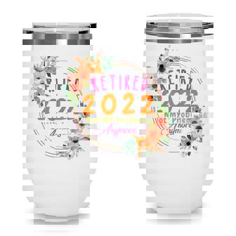 Retired 2022 Funny Retirement Cute Pink Flowers For Women Wine Tumbler - Thegiftio UK