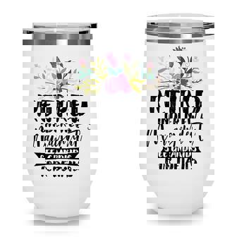 Retired Under New Management See Grandkids Funny Retirement V2 Wine Tumbler - Thegiftio