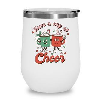 Retro Christmas Have A Cup Of Cheer Wine Tumbler - Seseable