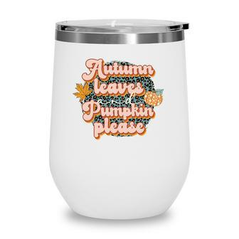 Retro Fall Autumn Leaves And Pumpkins Please Autumn Wine Tumbler - Thegiftio