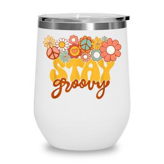 Retro Sunflower Hippie Stay Groovy Positive Mind Happy Life Wine Tumbler - Thegiftio UK