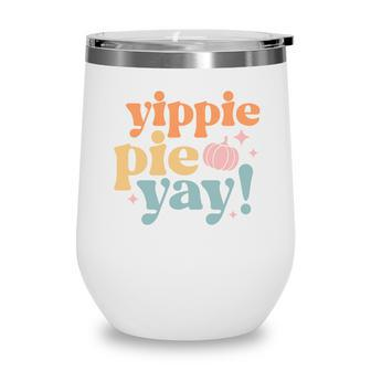 Retro Thanksgiving Yippie Pie Yay Wine Tumbler | Seseable CA