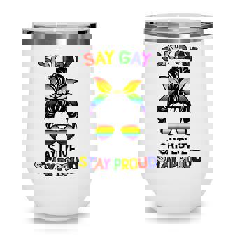 Say Gay Say Love Stay Proud Messy Bun Mom Lgbtq Human Rights Wine Tumbler - Thegiftio UK