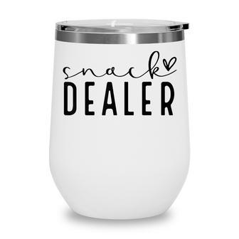 Snack Dealer Funny Mom Snack Time Saracastic Mom Wine Tumbler - Thegiftio UK