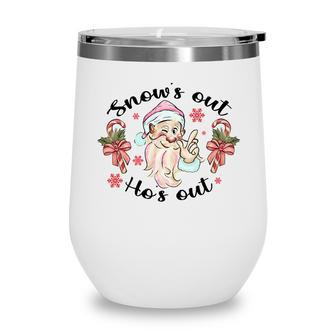 Snows Out Hos Out Santa Christmas Funny Xmas Gifts Wine Tumbler | Seseable CA
