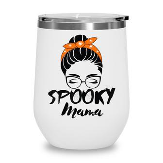 Spooky Mama Humor Mom Halloween Party 2021 For Mother Wine Tumbler - Seseable