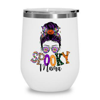 Spooky Mama Messy Bun Skull Mom Monster Bleached Halloween Wine Tumbler - Seseable