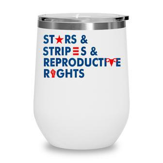 Stars & Stripes & Reproductive Rights 4Th Of July V5 Wine Tumbler - Seseable