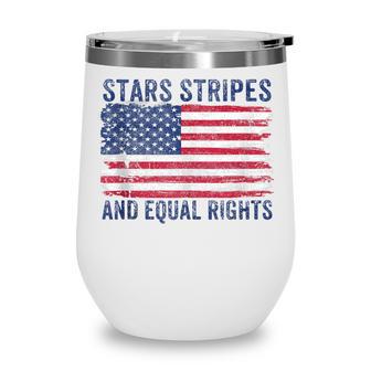 Stars Stripes And Equal Rights 4Th Of July Womens Rights V2 Wine Tumbler - Seseable