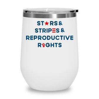 Stars Stripes Reproductive Rights 4Th Of July American Flag V3 Wine Tumbler - Seseable