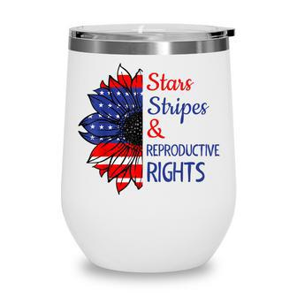 Stars Stripes Reproductive Rights American Flag 4Th Of July V7 Wine Tumbler - Seseable