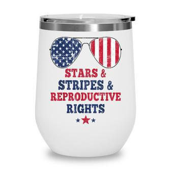 Stars Stripes Reproductive Rights American Flag 4Th Of July Wine Tumbler - Seseable
