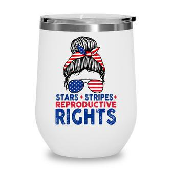 Stars Stripes Reproductive Rights Messy Bun 4Th Of July V2 Wine Tumbler - Seseable