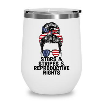 Stars Stripes Reproductive Rights Patriotic 4Th Of July V14 Wine Tumbler - Seseable