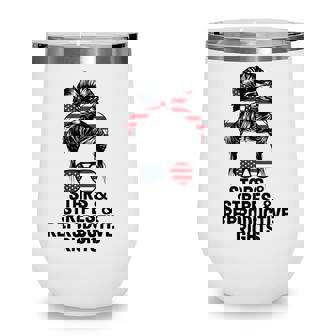 Stars Stripes Reproductive Rights Patriotic 4Th Of July V14 Wine Tumbler | Seseable UK