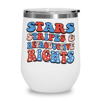 Stars Stripes Reproductive Rights Patriotic 4Th Of July V20 Wine Tumbler - Seseable
