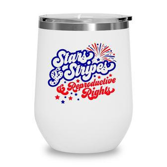 Stars Stripes Reproductive Rights Pro Roe 1973 Pro Choice Women&8217S Rights Feminism Wine Tumbler | Mazezy