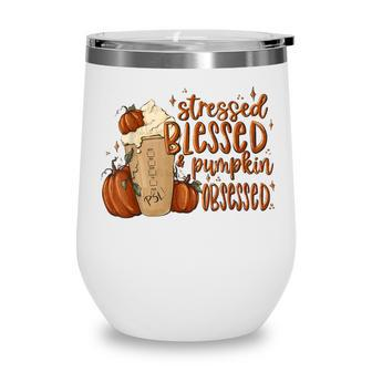 Stressed Blessed Pumpkin Spice Obsessed Coffee Thanksgiving Wine Tumbler - Thegiftio UK