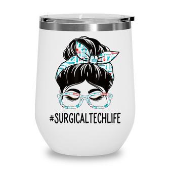 Surgical Tech Week Appreciation Day Women Messy Bun For Work Wine Tumbler - Thegiftio UK