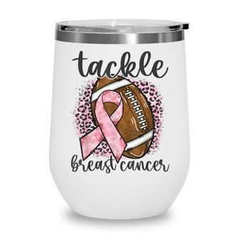 Tackle Breast Cancer Awareness Football Pink Ribbon Women Wine Tumbler - Thegiftio UK