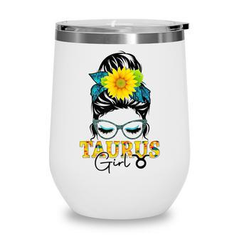 Taurus Girl Birthday Messy Bun Hair Sunflower Wine Tumbler - Seseable