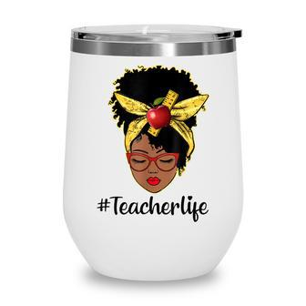 Teacher Life Black African American Women Back To School Wine Tumbler - Thegiftio UK