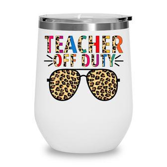 Teacher Off Duty Leopard Happy Last Day Of School Summer Wine Tumbler - Thegiftio UK
