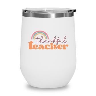 Thanks Giving Thankful Teacher Fall Wine Tumbler - Seseable