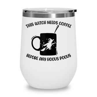 This Witch Needs Coffee Before Any Hocus Pocus Halloween Wine Tumbler - Thegiftio UK