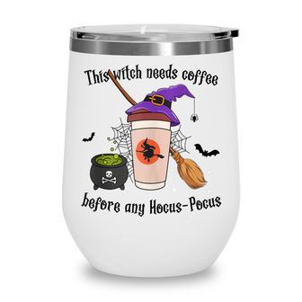 This Witch Needs Coffee Before Any Hocus Pocus Halloween Wine Tumbler - Thegiftio UK