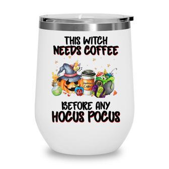 This Witch Needs Coffee Before Any Hocus Pocus Halloween Wine Tumbler - Thegiftio UK