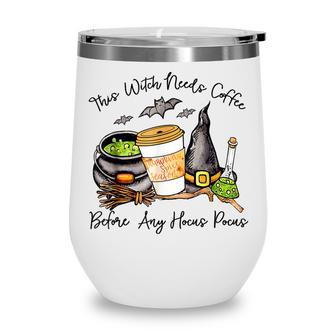 This Witch Needs Coffee Before Any Hocus Pocus Halloween Wine Tumbler - Thegiftio UK