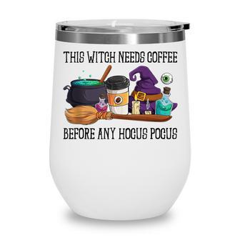 This Witch Needs Coffee Before Any Hocus Pocus Wine Tumbler - Thegiftio UK
