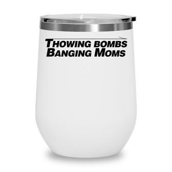 Throwing Bombs Banging Moms Funny Football Wine Tumbler - Thegiftio UK