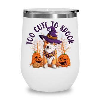Too Cute To Spook Funny Halloween Dog Welsh Corgi Witch Wine Tumbler - Thegiftio UK