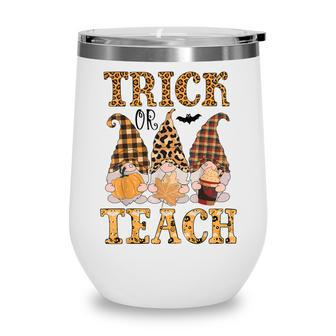 Trick Or Teach Cute Halloween Teacher Men Women Wine Tumbler - Thegiftio UK