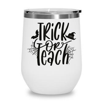 Trick Or Teach Funny Halloween Teacher Wine Tumbler - Thegiftio UK