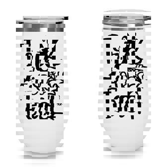 Trick Or Teach Teacher Halloween Wine Tumbler - Thegiftio