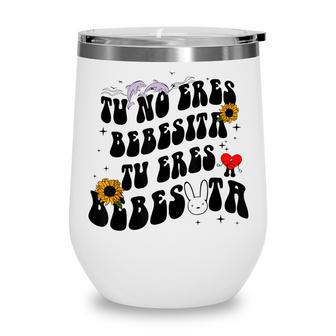 Tu No Eres Bebesita Tu Eres Bebesita Rabbit Sunflower Hearts Wine Tumbler - Thegiftio UK