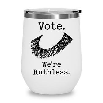 Vote Were Ruthless - Ruth Bader Ginsburg - Rbg Wine Tumbler - Thegiftio UK