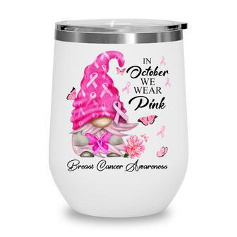 Womens Awareness In October We Wear Pink Gnome Breast Cancer Wine Tumbler - Thegiftio UK