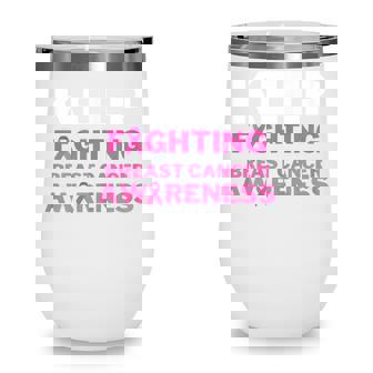 Womens Keep Fighting Breast Cancer Awareness Wine Tumbler - Thegiftio UK