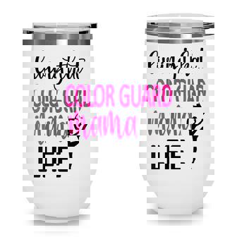 Womens Living That Color Guard Mama Life Color Guard Mom Wine Tumbler - Thegiftio UK