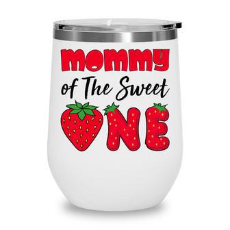 Womens Mommy Of The Sweet One Strawberry First Birthday Family V2 Wine Tumbler - Thegiftio UK
