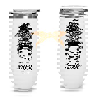 Womens Mothers Day Funny Sissy Life Messy Bun Leopard Mommy Grandma Wine Tumbler - Thegiftio