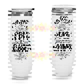 Womens My Favorite People Call Me Grandma Mothers Day Gifts Wine Tumbler - Thegiftio UK