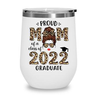 Womens Proud Mom Of A Class Of 2022 Graduate Leopard Messy Bun Wine Tumbler - Thegiftio UK
