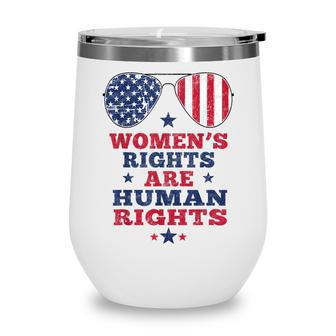Womens Rights Are Human Rights American Flag 4Th Of July Wine Tumbler - Seseable