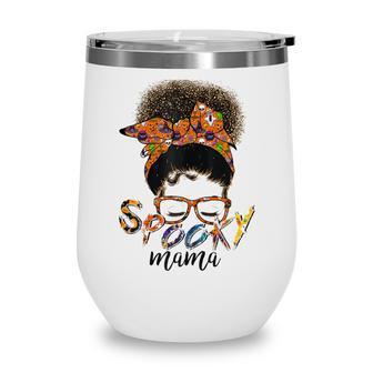 Womens Spooky Mama Funny Halloween Day For Mom Wine Tumbler - Seseable