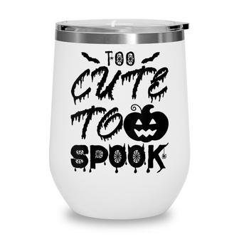 Womens Too Cute To Spook - Funny Halloween Wine Tumbler - Thegiftio UK